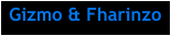Gizmo & Fharinzo